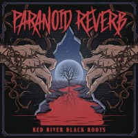 PARANOID REVERB - Red River Black Roots (CD)